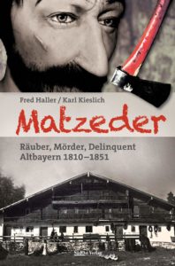 Matzeder – Räuber, Mörder, Delinquent. Roman von Fred Haller und Karl Kieslich. Das Buch. Der Film