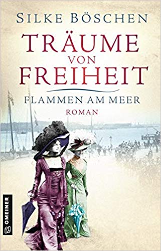 Träume von Freiheit – Flammen am Meer: Silke Böschens Roman über die Thomas-Katastrophe von Bremerhaven 1875