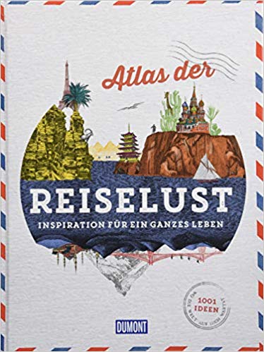 DuMont Bildband Atlas der Reiselust: Inspiration für ein ganzes Leben auf 368 Seiten