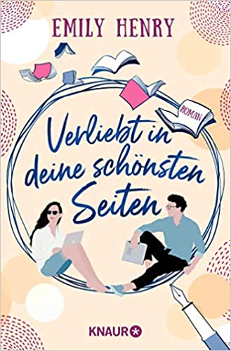 Verliebt in deine schönsten Seiten. Roman von Emily Henry: charmante romantische Komödie über Bücher, das Leben und natürlich die Liebe