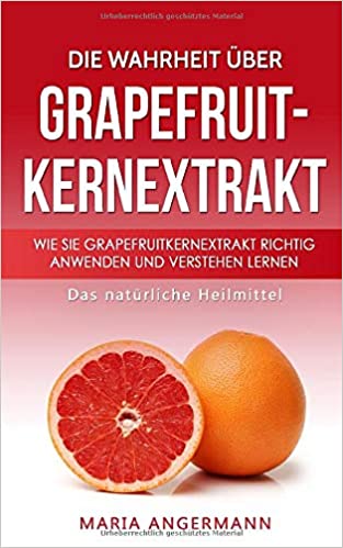 Die Wahrheit über Grapefruitkernextrakt