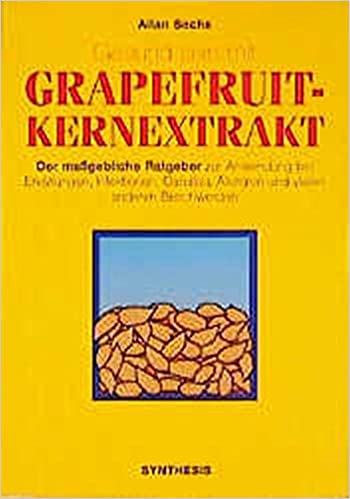 Grapefruit kann wie ein natürliches Antibiotikum Bakterien, Viren und Pilze hemmen. Buchtipp: Das Wunder im Kern der Grapefruit