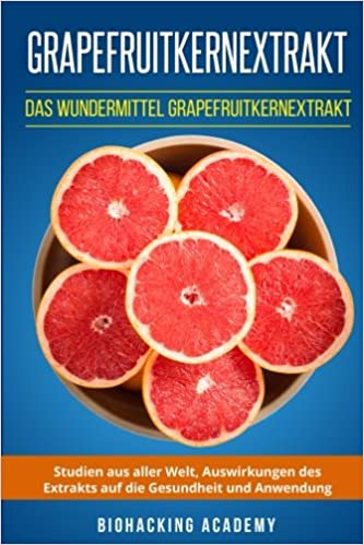 Grapefruitkernextrakt Das Wundermittel