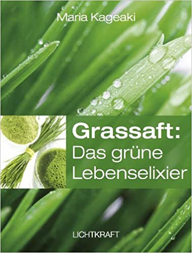 Grassaft Das grüne Lebenselixier