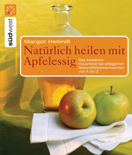 Natürlich heilen mit Apfelessig Kindle