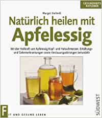 Natürlich heilen mit Apfelessig Margot