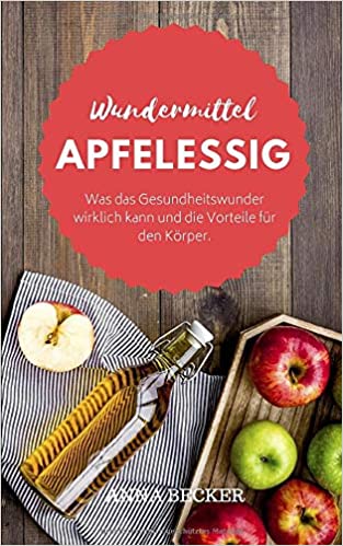 Wundermittel Apfelessig